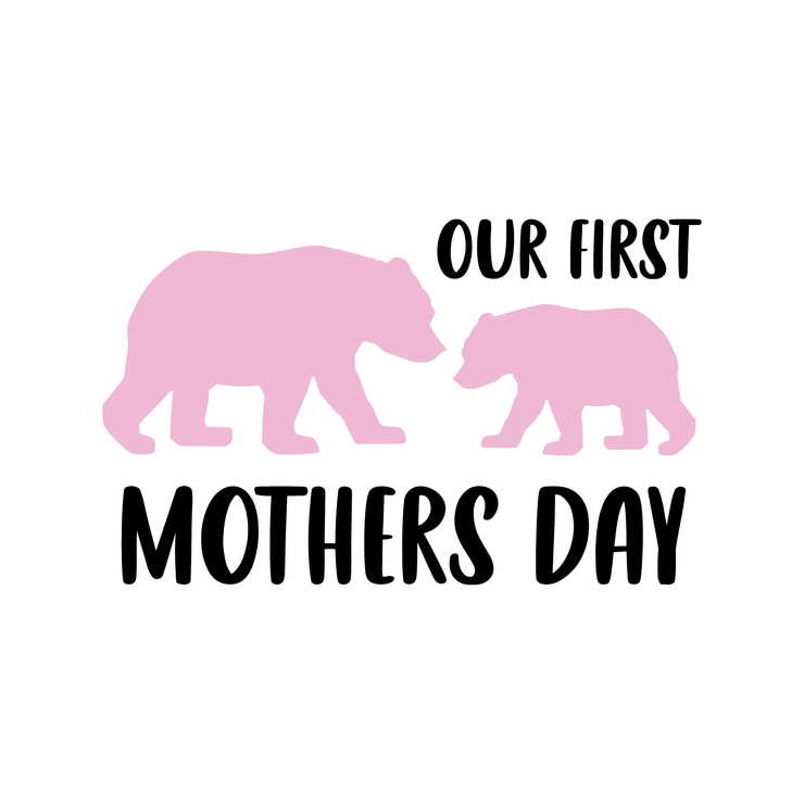 Our First Mothers Day SVG | Mama Bear SVG PNG Cut File Dxf Clip Art Mom Day Mum Day